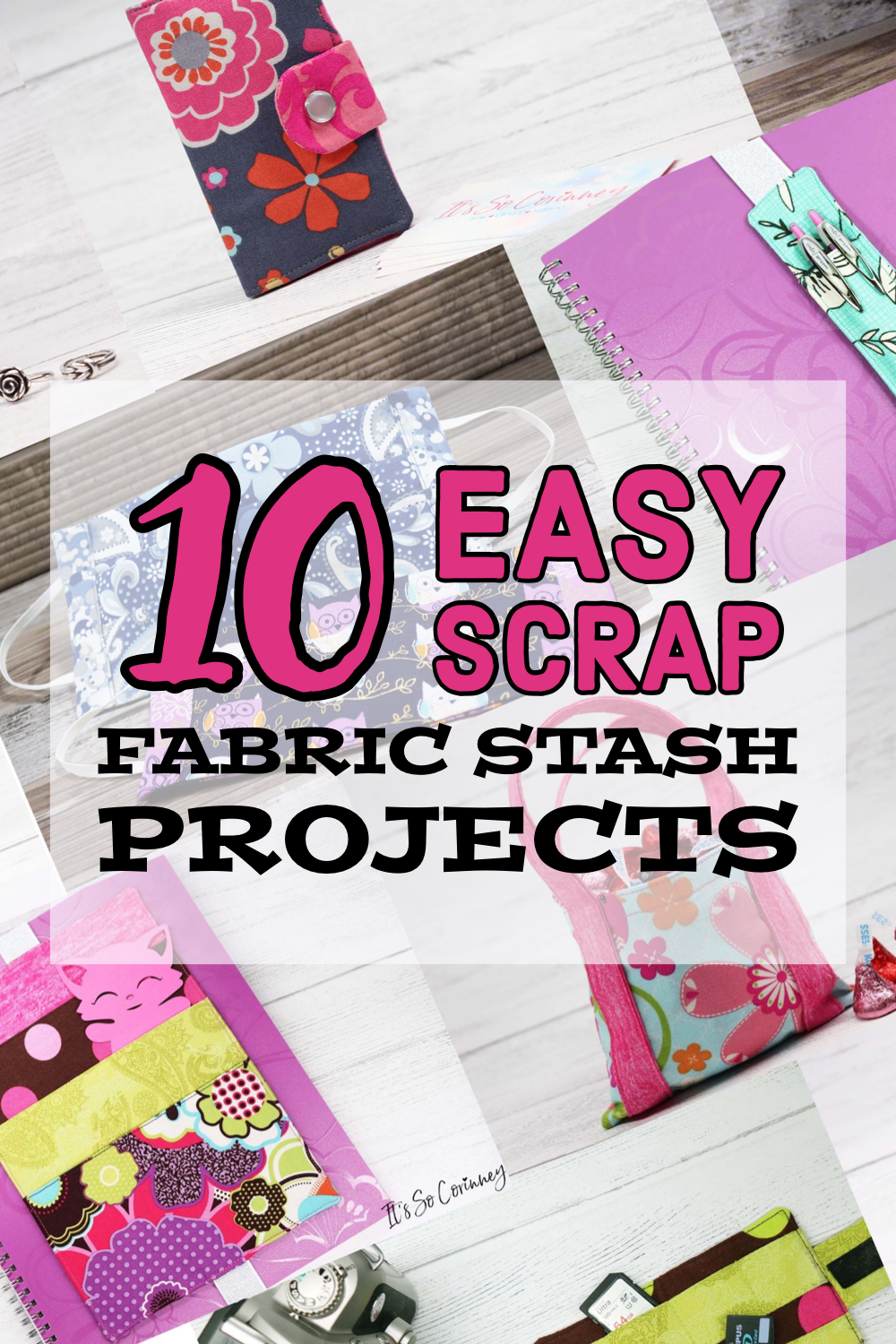 10 Easy Scrap Fabric Stash Projects