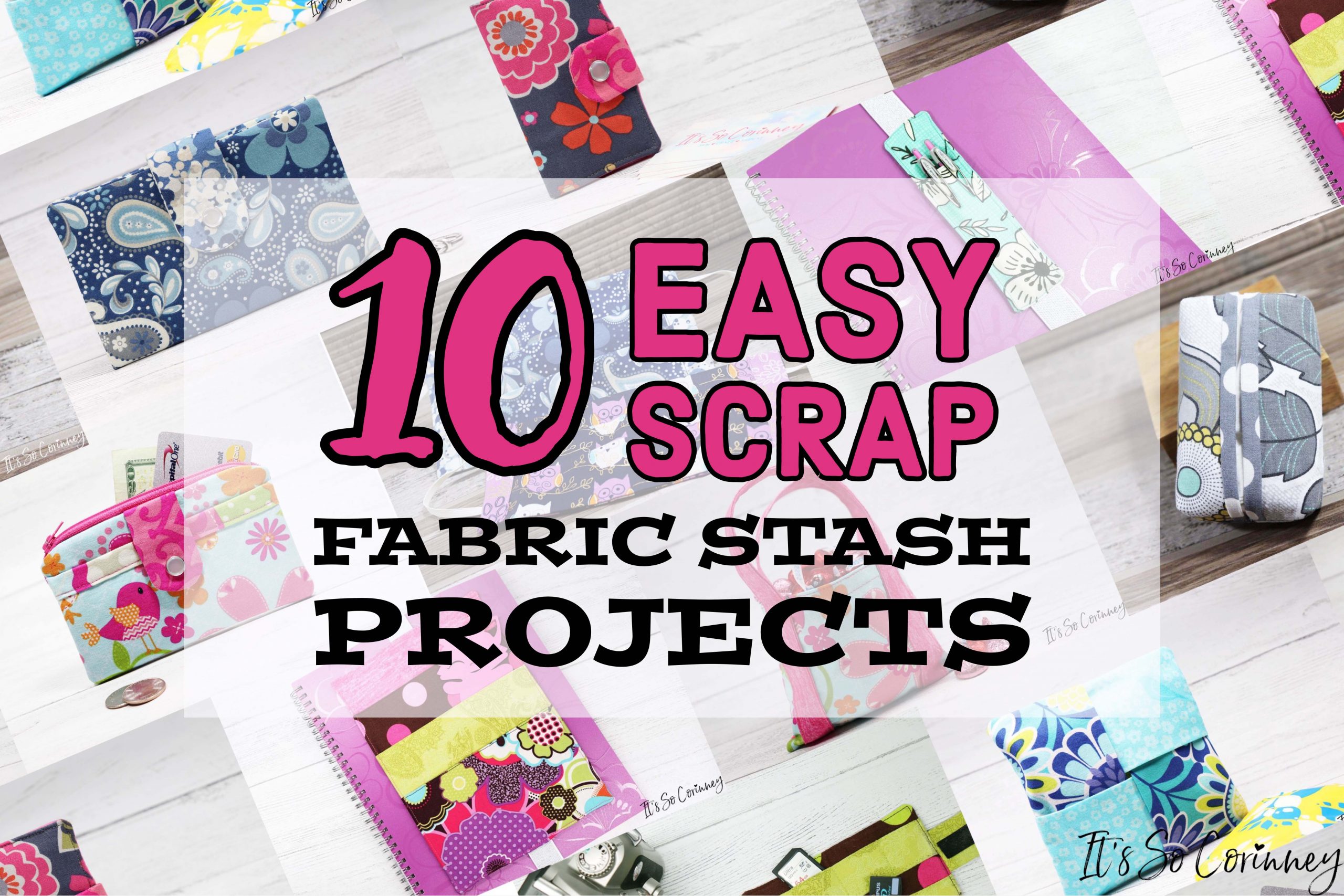 10 Easy Scrap Fabric Projects