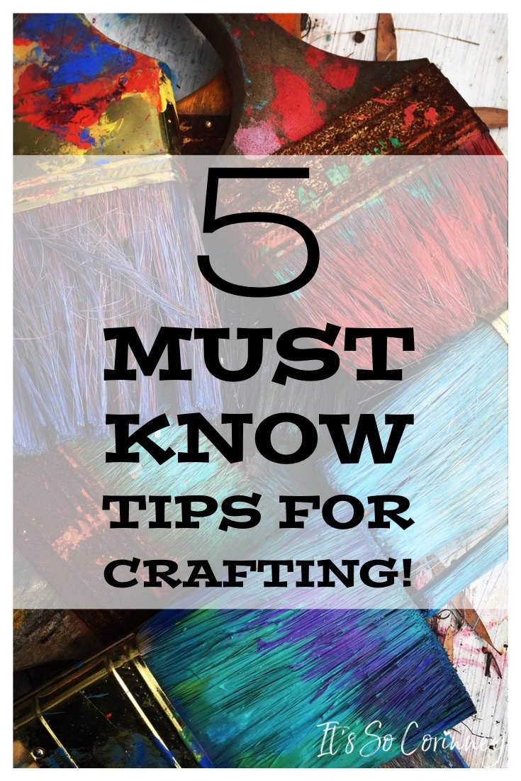 5 Must Know Tips For Every Crafter