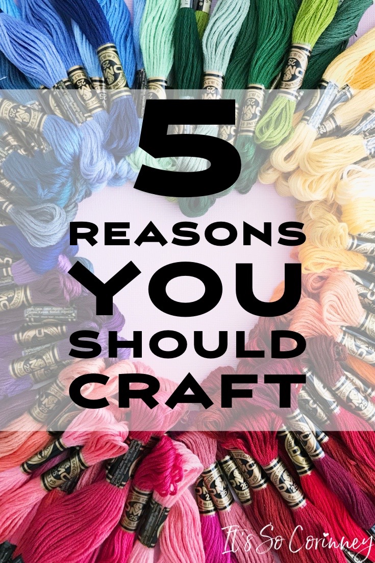 5 Reasons You Should Craft