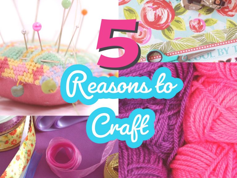 5 Reasons to Craft That Everyone Should Know - It's So Corinney