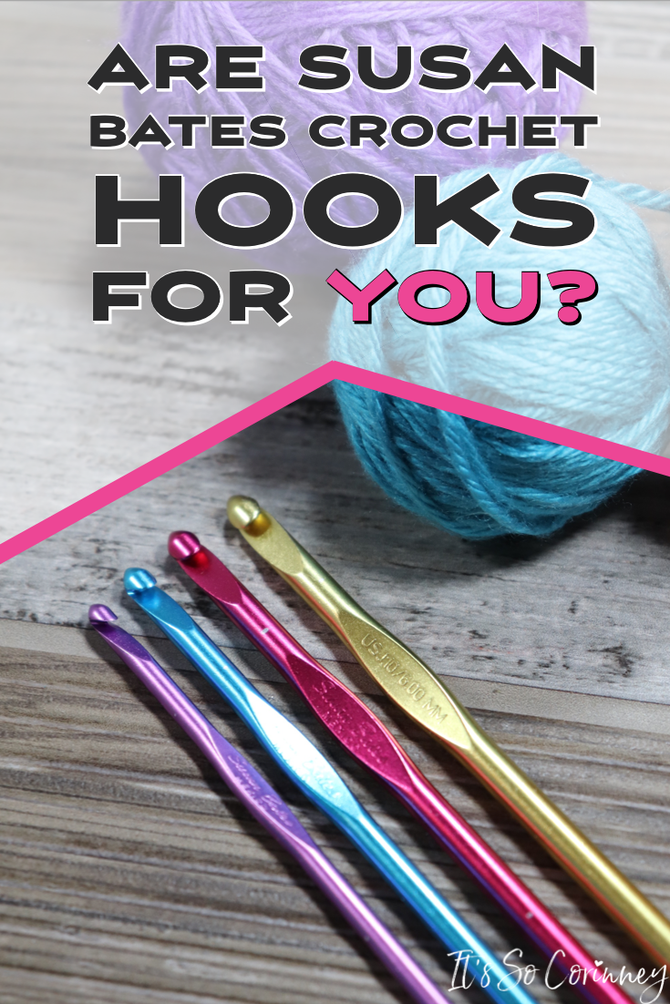 Are Susan Bates Crochet Hooks For You