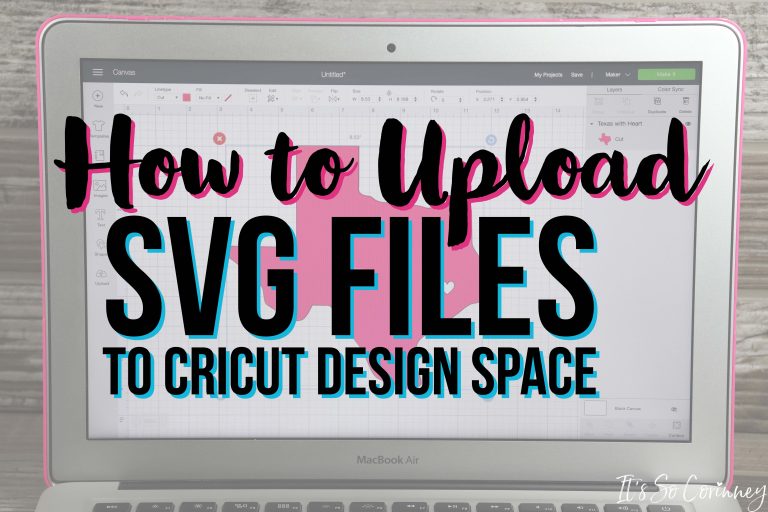 How To Upload SVG Files To Cricut Design Space - It's So Corinney