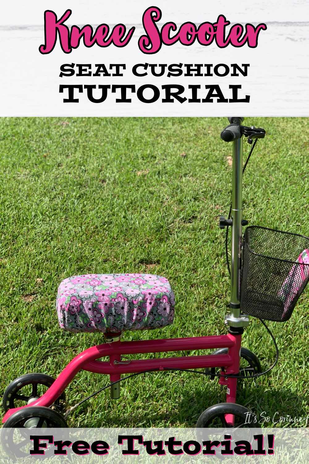 Knee Scooter Seat Cushion Tutorial